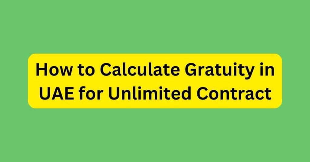 how-to-calculate-gratuity-in-uae-for-unlimited-contract-updated-june-2023