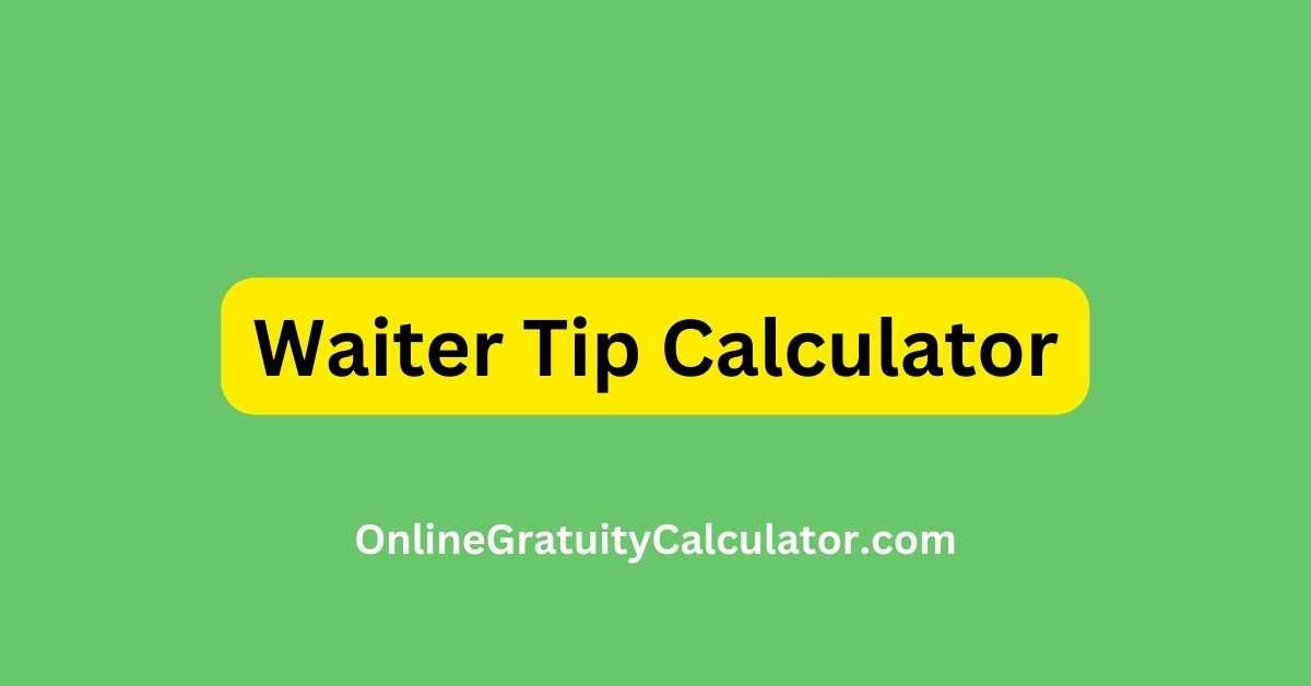 Waiter Tip Calculator