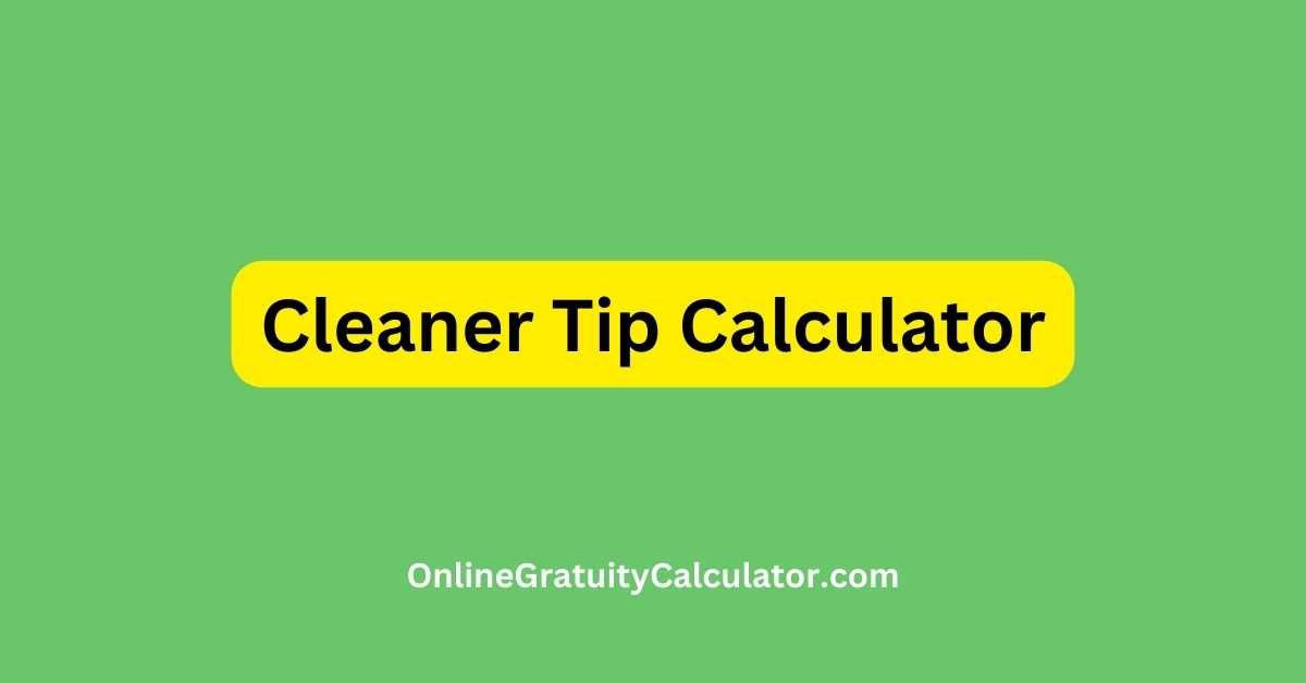 Cleaner Tip Calculator