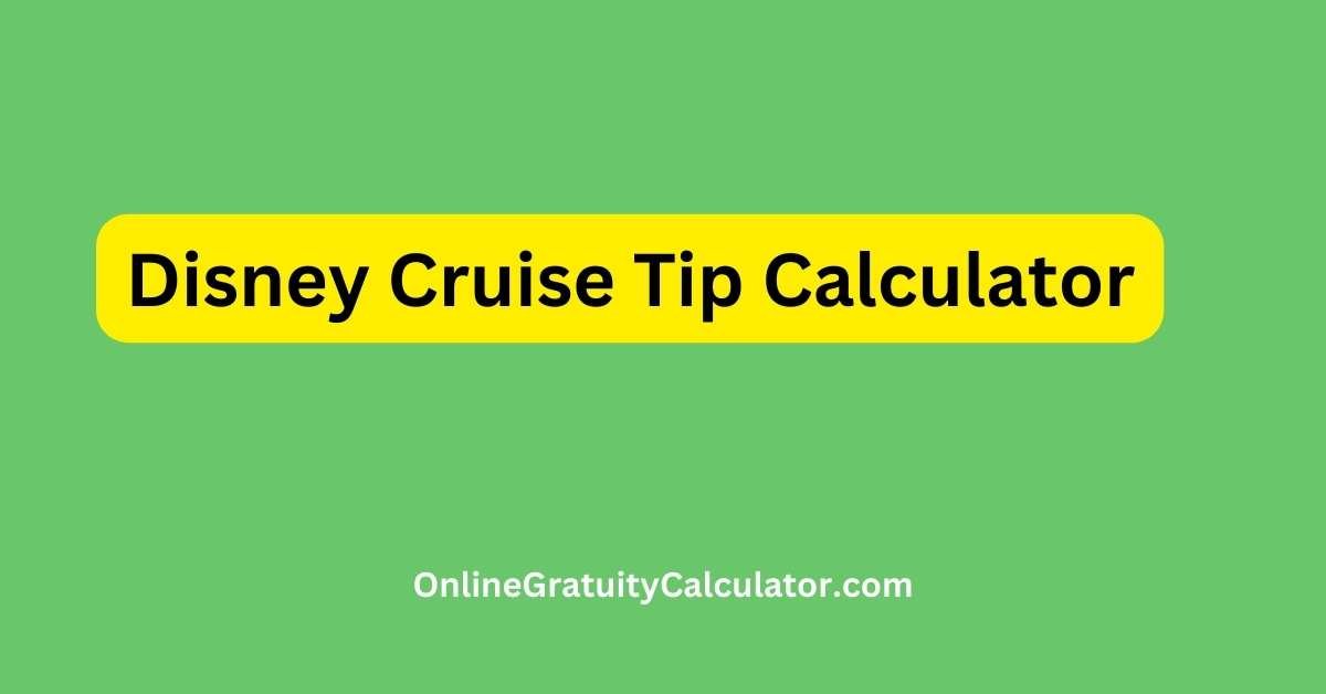 Disney Cruise Tip Calculator