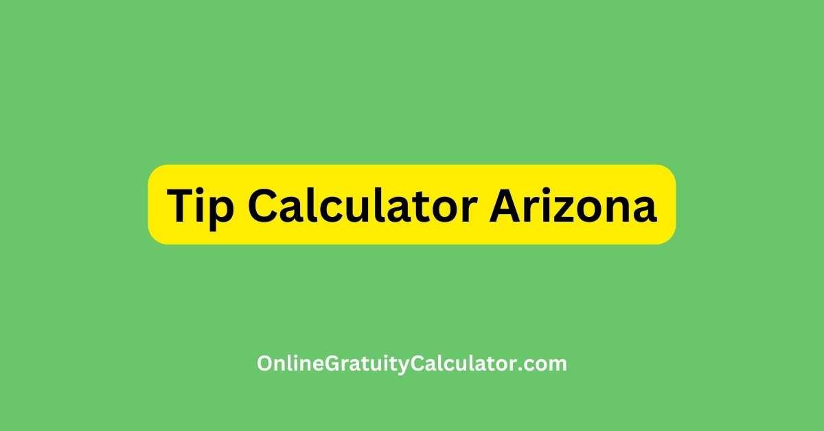Tip Calculator Arizona