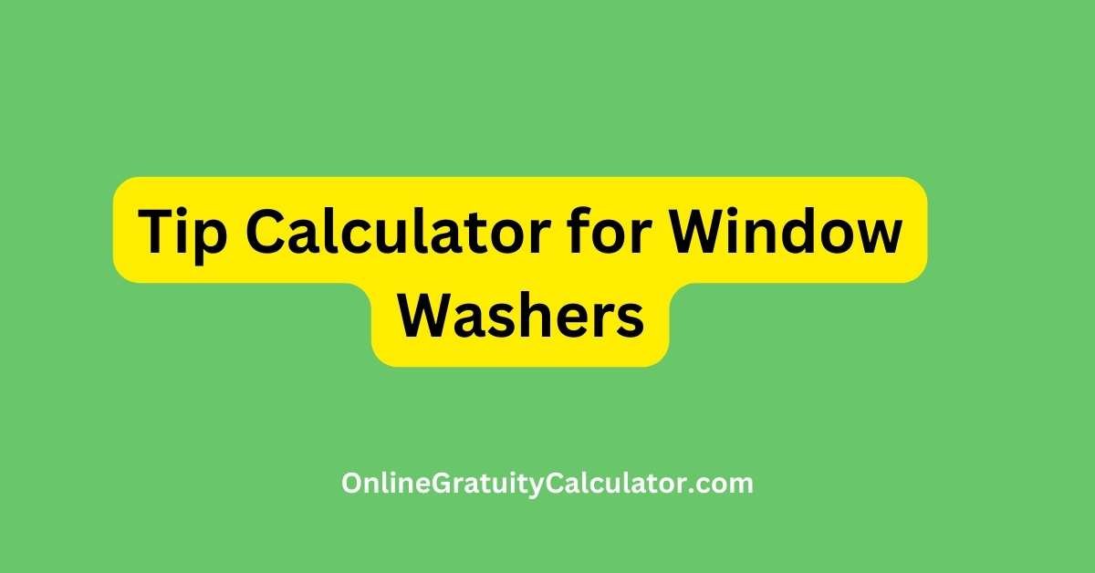 Tip Calculator for Window Washers